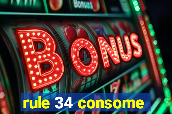 rule 34 consome